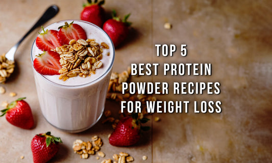 Top 5 Best Protein Powder Recipes for Weight Loss